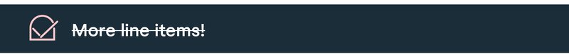 Checkbox with ‘More line items!’ crossed out